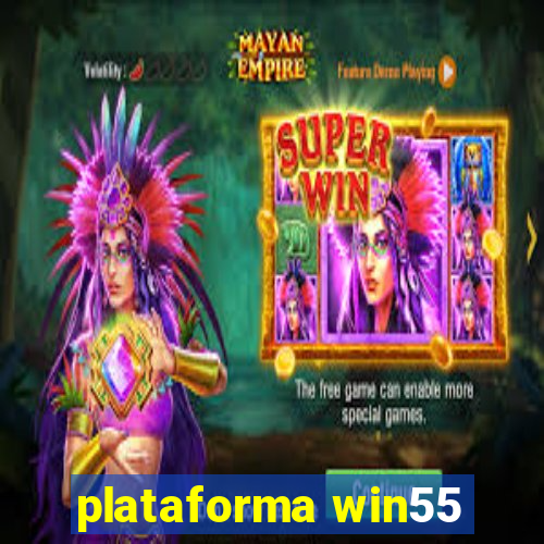 plataforma win55